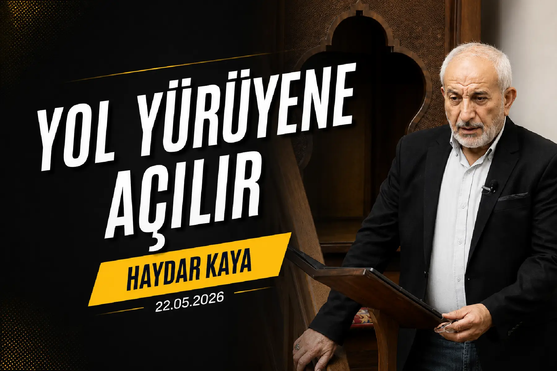 Yol Yürüyene Açılır